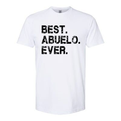 Best Abuelo Ever Funny Fathers Day Birthday Present Abuelo Meaningful Gift Softstyle® CVC T-Shirt