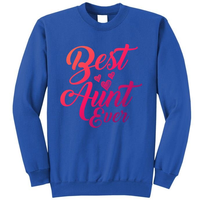 Best Aunt Ever New Auntie Funny Gift Best Great Blessed Auntie Meaningful Gift Tall Sweatshirt