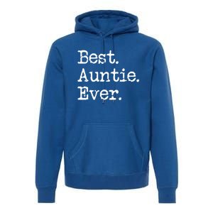 Best Auntie Ever Aunt Gift From Niece Nephew Cute Gift Premium Hoodie