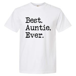 Best Auntie Ever Aunt Gift From Niece Nephew Cute Gift Garment-Dyed Heavyweight T-Shirt