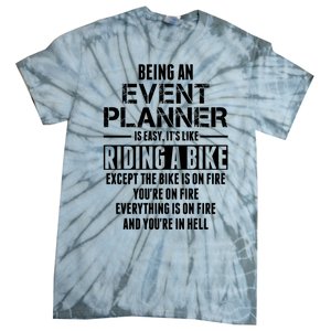 Being An Event Planner Like The Bike Is On Fire Tie-Dye T-Shirt