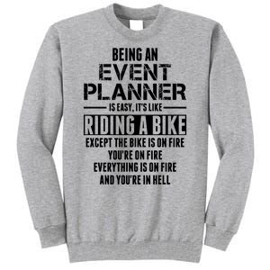 Being An Event Planner Like The Bike Is On Fire Tall Sweatshirt