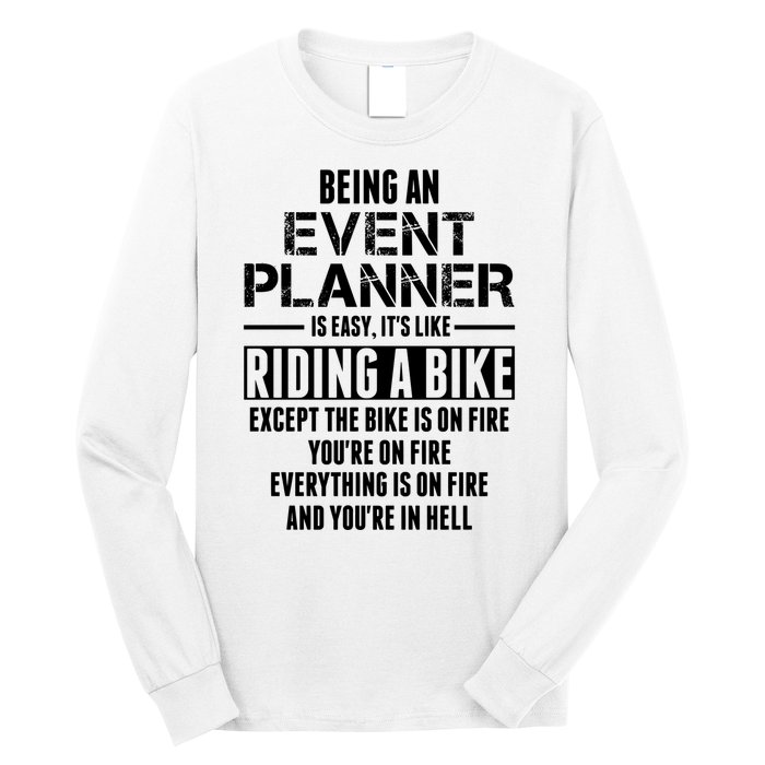 Being An Event Planner Like The Bike Is On Fire Long Sleeve Shirt