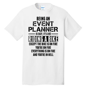 Being An Event Planner Like The Bike Is On Fire Tall T-Shirt