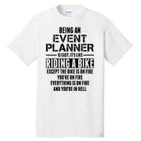 Being An Event Planner Like The Bike Is On Fire Tall T-Shirt