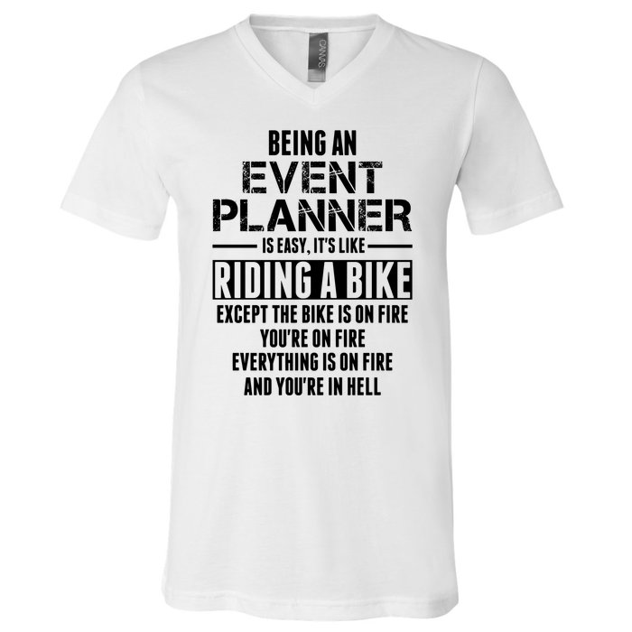 Being An Event Planner Like The Bike Is On Fire V-Neck T-Shirt