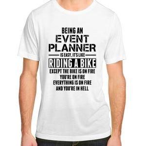 Being An Event Planner Like The Bike Is On Fire Adult ChromaSoft Performance T-Shirt