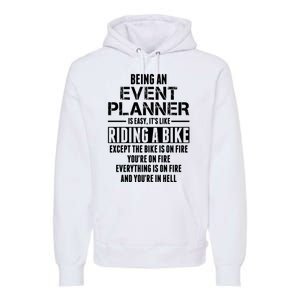 Being An Event Planner Like The Bike Is On Fire Premium Hoodie