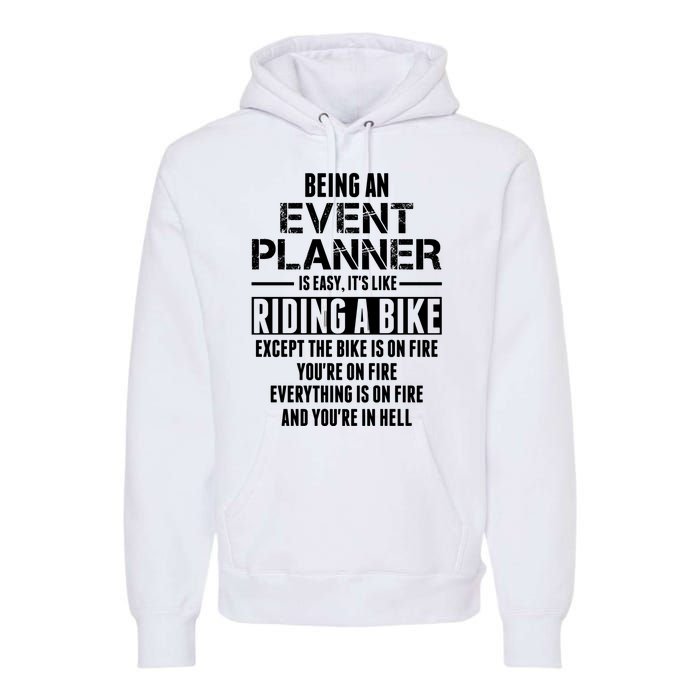 Being An Event Planner Like The Bike Is On Fire Premium Hoodie