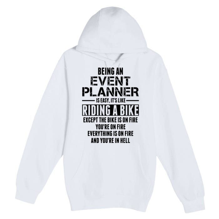 Being An Event Planner Like The Bike Is On Fire Premium Pullover Hoodie