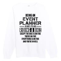 Being An Event Planner Like The Bike Is On Fire Premium Crewneck Sweatshirt