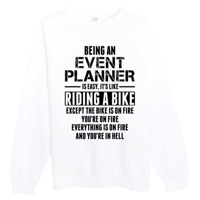 Being An Event Planner Like The Bike Is On Fire Premium Crewneck Sweatshirt