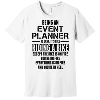 Being An Event Planner Like The Bike Is On Fire Premium T-Shirt