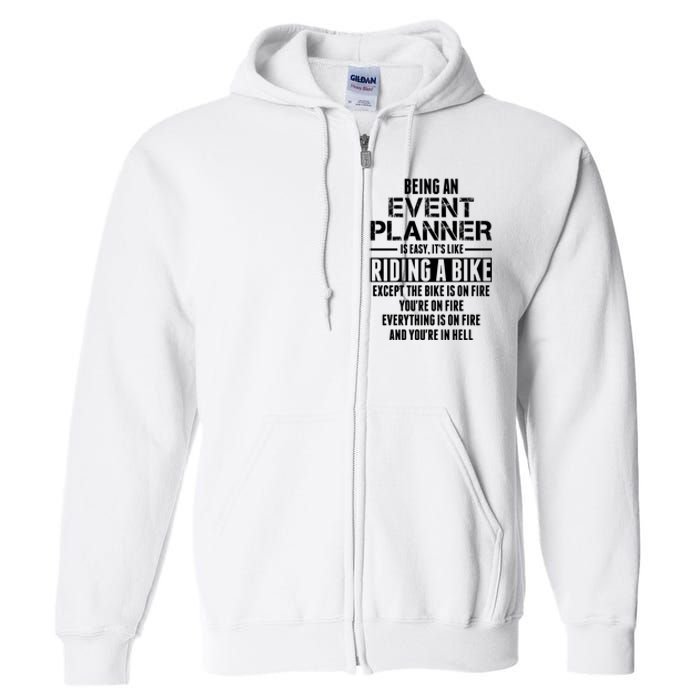 Being An Event Planner Like The Bike Is On Fire Full Zip Hoodie