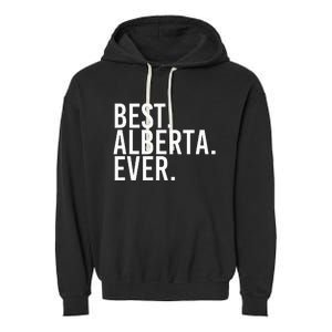 Best. Alberta. Ever. Gift Name Funny Personalized Garment-Dyed Fleece Hoodie