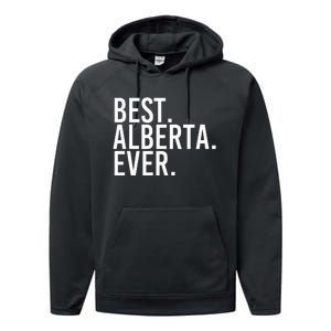 Best. Alberta. Ever. Gift Name Funny Personalized Performance Fleece Hoodie