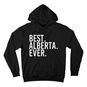 Best. Alberta. Ever. Gift Name Funny Personalized Hoodie