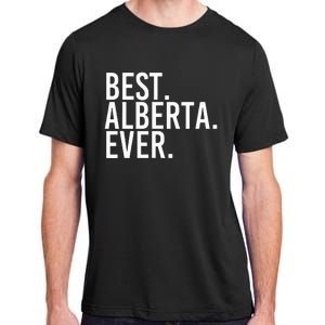 Best. Alberta. Ever. Gift Name Funny Personalized Adult ChromaSoft Performance T-Shirt