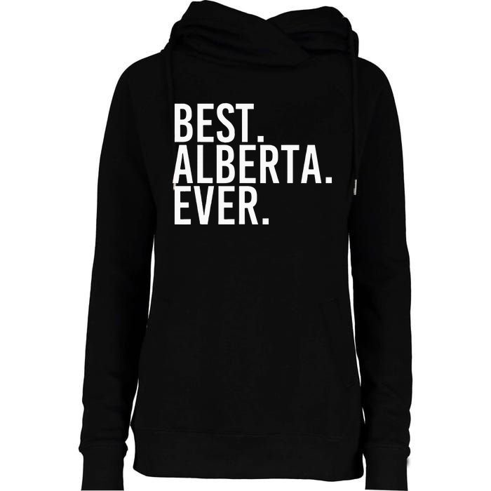 Best. Alberta. Ever. Gift Name Funny Personalized Womens Funnel Neck Pullover Hood