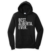 Best. Alberta. Ever. Gift Name Funny Personalized Women's Pullover Hoodie