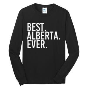 Best. Alberta. Ever. Gift Name Funny Personalized Tall Long Sleeve T-Shirt