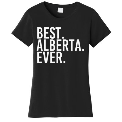 Best. Alberta. Ever. Gift Name Funny Personalized Women's T-Shirt