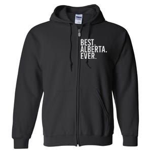 Best. Alberta. Ever. Gift Name Funny Personalized Full Zip Hoodie