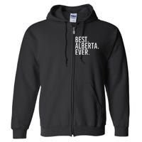 Best. Alberta. Ever. Gift Name Funny Personalized Full Zip Hoodie