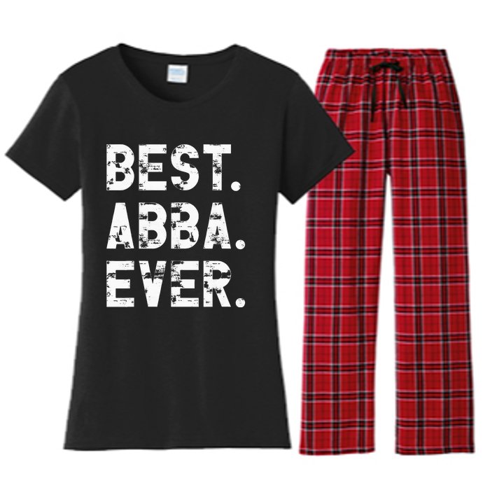 Best Abba Ever Funny Fathers Day Birthday Present for Abba Women's Flannel Pajama Set