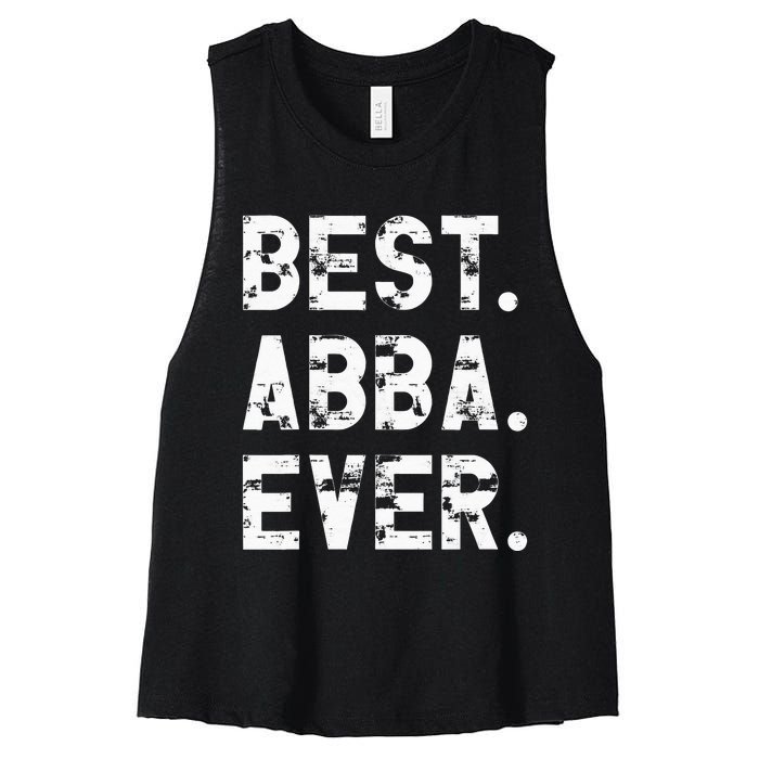 Best Abba Ever Funny Fathers Day Birthday Present for Abba Women's Racerback Cropped Tank