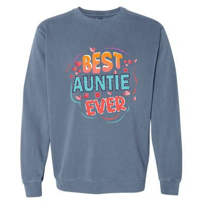 Best Auntie Ever Grandma Mothers Day Christmas Auntie Funny Gift Garment-Dyed Sweatshirt