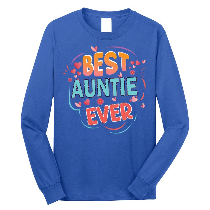 Best Auntie Ever Grandma Mothers Day Christmas Auntie Funny Gift Long Sleeve Shirt