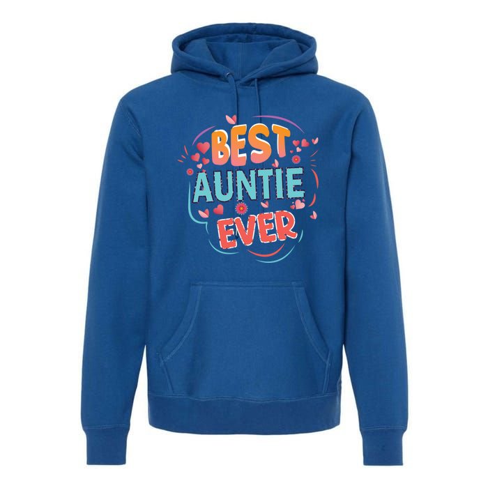 Best Auntie Ever Grandma Mothers Day Christmas Auntie Funny Gift Premium Hoodie