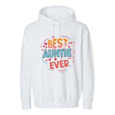 Best Auntie Ever Grandma Mothers Day Christmas Auntie Funny Gift Garment-Dyed Fleece Hoodie