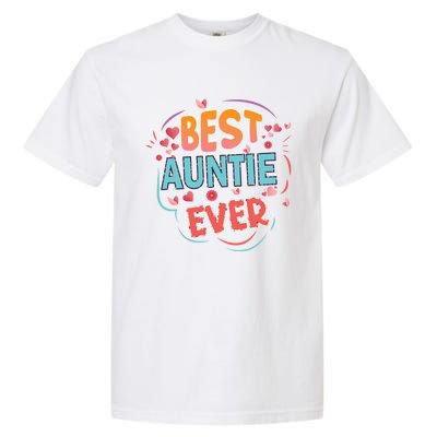 Best Auntie Ever Grandma Mothers Day Christmas Auntie Funny Gift Garment-Dyed Heavyweight T-Shirt