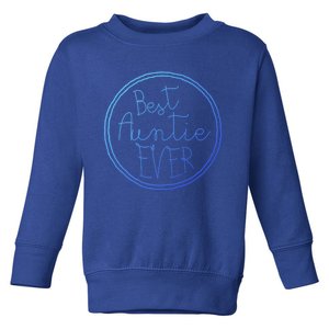 Best Auntie Ever Aunt Gift Cute Gift Toddler Sweatshirt