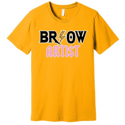 Brow Artist Eyebrow Artist Brow Artist Premium T-Shirt