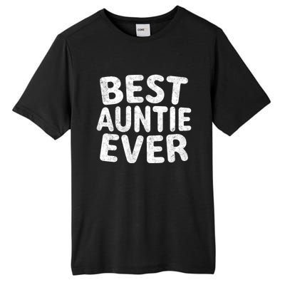 Best Auntie Ever Cool Gift Funny Mothers Day Gift Christmas Gift Tall Fusion ChromaSoft Performance T-Shirt