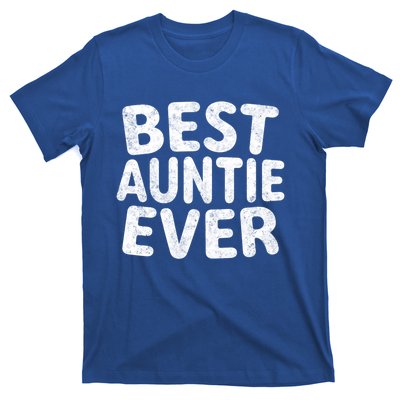 Best Auntie Ever Cool Gift Funny Mothers Day Gift Christmas Gift T-Shirt