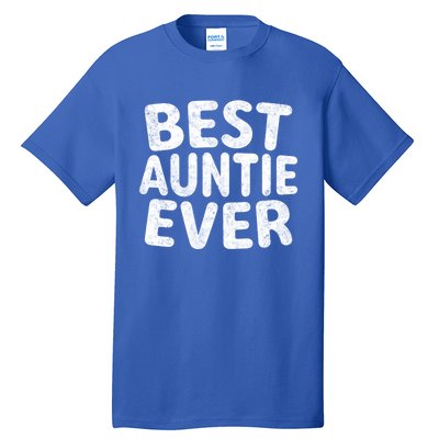 Best Auntie Ever Cool Gift Funny Mothers Day Gift Christmas Gift Tall T-Shirt