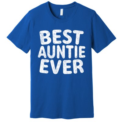 Best Auntie Ever Cool Gift Funny Mothers Day Gift Christmas Gift Premium T-Shirt