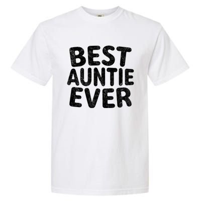 Best Auntie Ever Cool Gift Funny Mothers Day Gift Christmas Gift Garment-Dyed Heavyweight T-Shirt