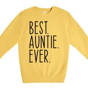 Best Auntie Ever Aunt Sister Funny Nephew Niece Meaningful Gift Premium Crewneck Sweatshirt