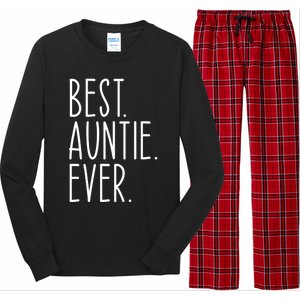 Best Auntie Ever Aunt Sister Funny Nephew Niece Meaningful Gift Long Sleeve Pajama Set