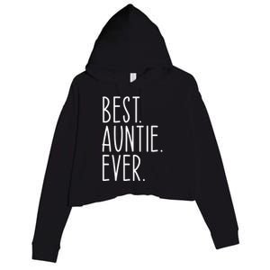 Best Auntie Ever Aunt Sister Funny Nephew Niece Meaningful Gift Crop Fleece Hoodie