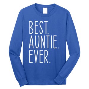 Best Auntie Ever Aunt Sister Funny Nephew Niece Meaningful Gift Long Sleeve Shirt