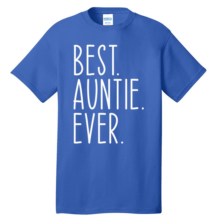 Best Auntie Ever Aunt Sister Funny Nephew Niece Meaningful Gift Tall T-Shirt