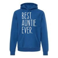 Best Auntie Ever Aunt Sister Funny Nephew Niece Meaningful Gift Premium Hoodie