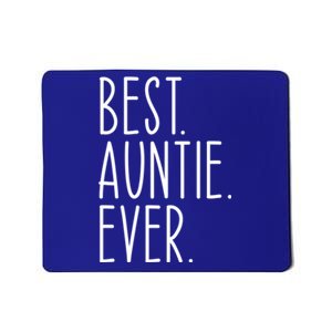 Best Auntie Ever Aunt Sister Funny Nephew Niece Meaningful Gift Mousepad