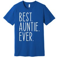 Best Auntie Ever Aunt Sister Funny Nephew Niece Meaningful Gift Premium T-Shirt